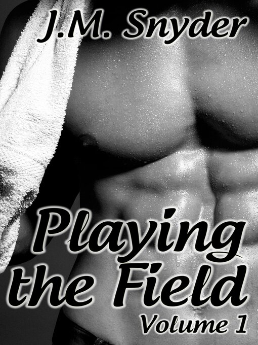 Title details for Playing the Field by J.M. Snyder - Available